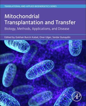 Kubat / Ulger / Gunaydin |  Mitochondrial Transplantation and Transfer | Buch |  Sack Fachmedien