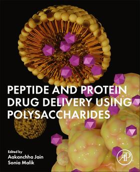 Jain / Malik |  Peptide and Protein Drug Delivery Using Polysaccharides | Buch |  Sack Fachmedien