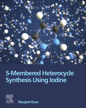  5-Membered Heterocycle Synthesis Using Iodine | Buch |  Sack Fachmedien