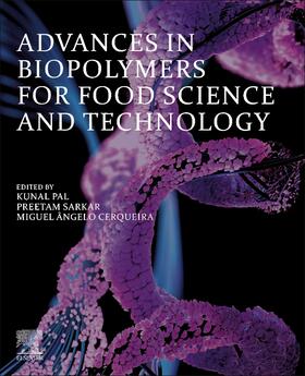 Pal / Sarkar / Cerqueira |  Advances in Biopolymers for Food Science and Technology | Buch |  Sack Fachmedien