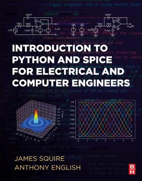 English / Squire |  Introduction to Python and Spice for Electrical and Computer Engineers | Buch |  Sack Fachmedien