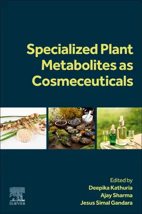 Kathuria / Sharma / Gandara |  Specialized Plant Metabolites as Cosmeceuticals | Buch |  Sack Fachmedien