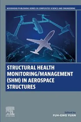 Yuan |  Structural Health Monitoring/Management (SHM) in Aerospace Structures | eBook | Sack Fachmedien