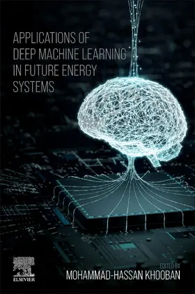 Khooban |  Applications of Deep Machine Learning in Future Energy Systems | Buch |  Sack Fachmedien