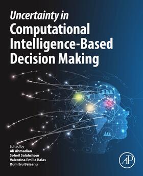Ahmadian / Salahshour / Balas |  Uncertainty in Computational Intelligence-Based Decision Making | Buch |  Sack Fachmedien