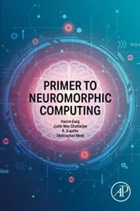 Garg / Moy Chatterjee / Sujatha |  Primer to Neuromorphic Computing | eBook | Sack Fachmedien