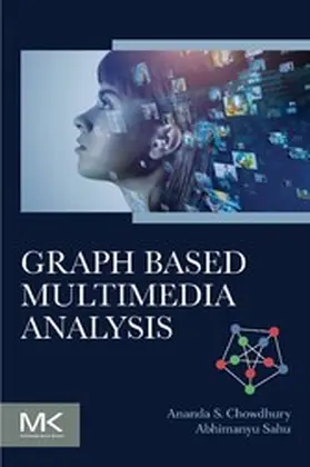 S Chowdhury / Sahu |  Graph Based Multimedia Analysis | eBook | Sack Fachmedien