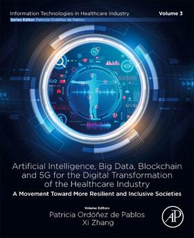 de Pablos / Zhang |  Artificial intelligence, Big data, blockchain and 5G for the digital transformation of the healthcare industry | Buch |  Sack Fachmedien