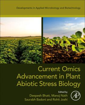 Bhatt / Nath / Badoni |  Current Omics Advancement in Plant Abiotic Stress Biology | Buch |  Sack Fachmedien