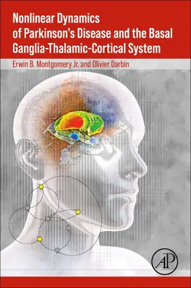 Montgomery Jr / Darbin |  Nonlinear Dynamics of Parkinson's Disease and the Basal Ganglia-Thalamic-Cortical System | Buch |  Sack Fachmedien