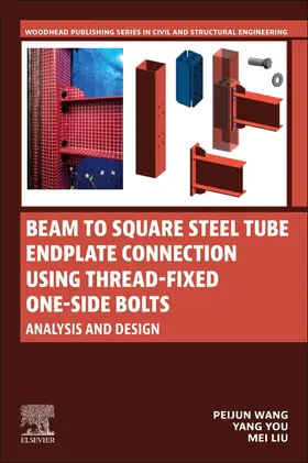 Wang / You / Liu |  Beam to Square Steel Tube Endplate Connection Using Thread-Fixed One-Side Bolts | Buch |  Sack Fachmedien