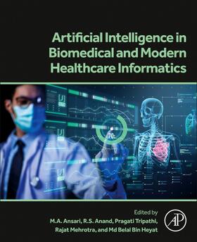 Ansari / Anand / Tripathi |  Artificial Intelligence in Biomedical and Modern Healthcare Informatics | Buch |  Sack Fachmedien