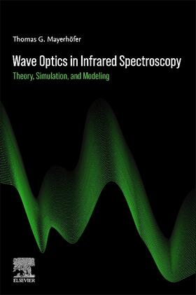 Mayerhöfer |  Wave Optics in Infrared Spectroscopy | Buch |  Sack Fachmedien