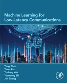 Zhou / Zou / Wu |  Machine Learning for Low-Latency Communications | eBook | Sack Fachmedien