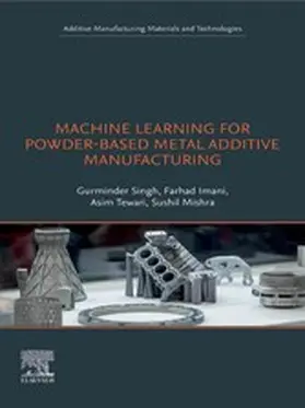 Singh / Imani / Tewari |  Machine Learning for Powder-Based Metal Additive Manufacturing | eBook | Sack Fachmedien