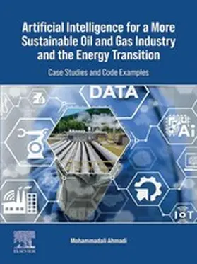 Ahmadi |  Artificial Intelligence for a More Sustainable Oil and Gas Industry and the Energy Transition | eBook | Sack Fachmedien