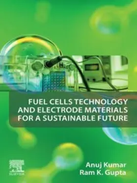 Kumar / Gupta |  Fuel Cells Technology and Electrode Materials for a Sustainable Future | eBook | Sack Fachmedien