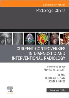 Katz / Hines |  Current Controversies in Diagnostic and Interventional Radiology, an Issue of Radiologic Clinics of North America | Buch |  Sack Fachmedien