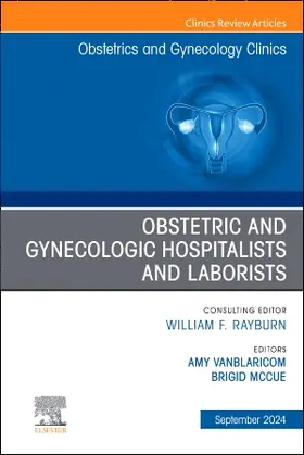 Vanblaricom / McCue |  Obstetric and Gynecologic Hospitalists and Laborists, an Issue of Obstetrics and Gynecology Clinics | Buch |  Sack Fachmedien