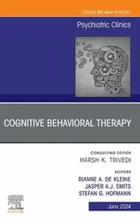 Hofmann / Smits / Kleine Ph. D. |  Cognitive Behavioral Therapy, An Issue of Psychiatric Clinics of North America, E-Book | eBook | Sack Fachmedien