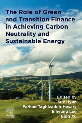 Taghizadeh-Hesary / Hyun / Lee |  The Role of Green and Transition Finance in Achieving Carbon Neutrality and Sustainable Energy | Buch |  Sack Fachmedien