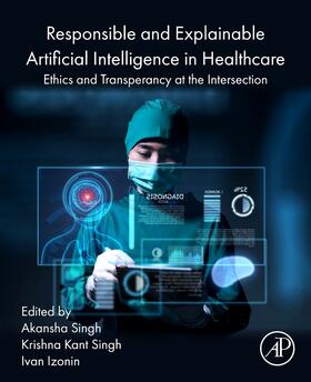 Singh / Izonin |  Responsible and Explainable Artificial Intelligence in Healthcare | Buch |  Sack Fachmedien