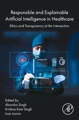 Singh / Izonin |  Responsible and Explainable Artificial Intelligence in  Healthcare | eBook | Sack Fachmedien