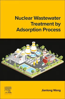 Wang |  Nuclear Wastewater Treatment by Adsorption Process | Buch |  Sack Fachmedien