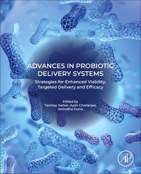 Sarkar / Chatterjee / Dutta |  Advances in Probiotic Delivery Systems | Buch |  Sack Fachmedien