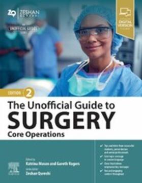 Mason / Rogers / Qureshi |  The Unofficial Guide to Surgery: Core Operations - Ebook | eBook | Sack Fachmedien