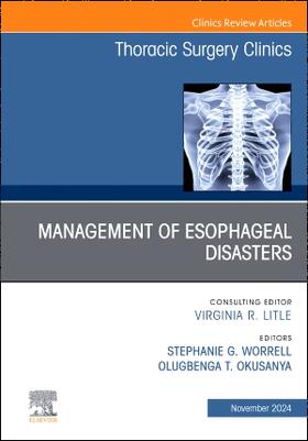 Worrell / Okusanya |  Management of Esophageal Disasters, an Issue of Thoracic Surgery Clinics | Buch |  Sack Fachmedien
