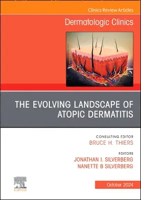 Silverberg |  The Evolving Landscape of Atopic Dermatitis, an Issue of Dermatologic Clinics | Buch |  Sack Fachmedien