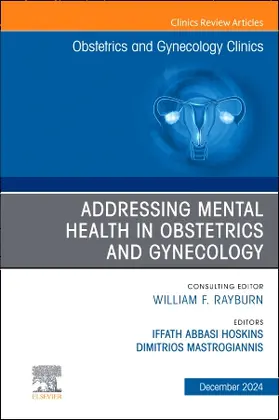 Hoskins / Mastrogiannis |  Addressing Mental Health in Obstetrics and Gynecology, an Issue of Obstetrics and Gynecology Clinics | Buch |  Sack Fachmedien