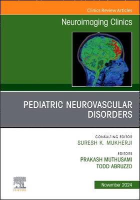 Muthusami / Abruzzo |  Pediatric Neurovascular Disorders, an Issue of Neuroimaging Clinics of North America | Buch |  Sack Fachmedien