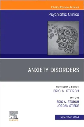 Storch / Stiede |  Anxiety Disorders, an Issue of Psychiatric Clinics of North America | Buch |  Sack Fachmedien