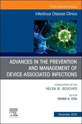Chu |  Advances in the Prevention and Management of Device-Associated Infections, an Issue of Infectious Disease Clinics of North America | Buch |  Sack Fachmedien