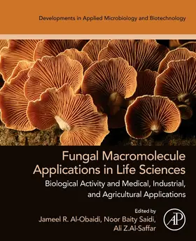 Al-Obaidi / Saidi / Al-Saffar |  Fungal Macromolecule Applications in Life Sciences | Buch |  Sack Fachmedien