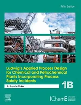 Coker |  Ludwig's Applied Process Design for Chemical and Petrochemical Plants Incorporating Process Safety Incidents | eBook | Sack Fachmedien