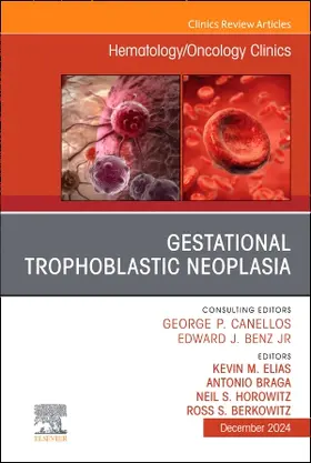 Elias / Braga / Berkowitz |  Gestational Trophoblastic Neoplasia, an Issue of Hematology/Oncology Clinics of North America | Buch |  Sack Fachmedien