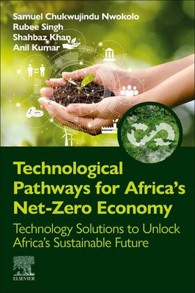 Nwokolo / Singh / Khan |  Technological Pathways for Africa's Net-Zero Economy | Buch |  Sack Fachmedien