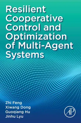 Feng / Dong / Hu |  Resilient Cooperative Control and Optimization of Multi-Agent Systems | Buch |  Sack Fachmedien