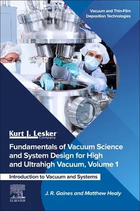 Gaines / Healy |  Fundamentals of Vacuum Science and System Design for High and Ultrahigh Vacuum, Volume 1 | Buch |  Sack Fachmedien