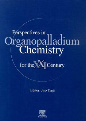 Tsuji |  Perspectives in Organopalladium Chemistry for the 21st Century | Buch |  Sack Fachmedien