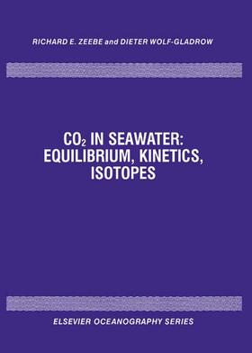 CO2 in Seawater: Equilibrium, Kinetics, Isotopes | Buch | 978-0-444-50579-8 | sack.de