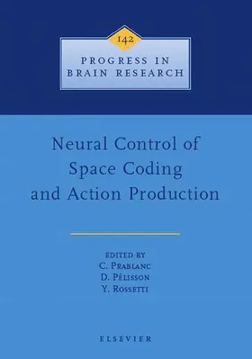 Prablanc / Pélisson / Rosetti |  Neural Control of Space Coding and Action Production | Buch |  Sack Fachmedien