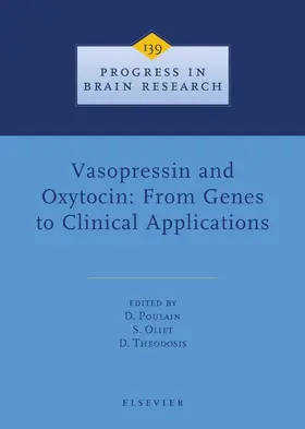 Poulain / Oliet / Theodosis |  Vasopressin and Oxytocin: From Genes to Clinical Applications | Buch |  Sack Fachmedien