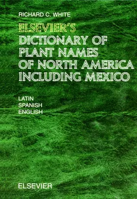 White |  Elsevier's Dictionary of Plant Names of North America Including Mexico | Buch |  Sack Fachmedien