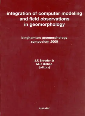 Shroder / Bishop |  Integration of Computer Modeling and Field Observations in Geomorphology | Buch |  Sack Fachmedien