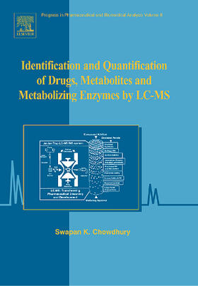 Chowdhury |  Identification and Quantification of Drugs, Metabolites and Metabolizing Enzymes by LC-MS | Buch |  Sack Fachmedien