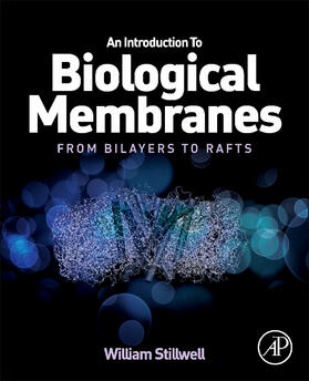 Stillwell |  An Introduction to Biological Membranes | Buch |  Sack Fachmedien